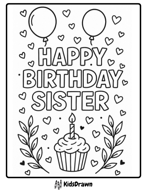 Happy Birthday Sister coloring page with balloons, cupcake, hearts, and leaves – free printable birthday sheet for children