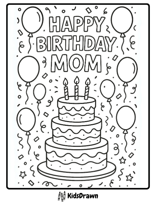 Happy Birthday Mom coloring page with a three-tier cake, candles, balloons, confetti, and stars – fun printable birthday activity for children